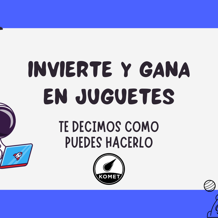 Invierte y Gana en Juguetes, ¡Te decimos como puedes hacerlo!