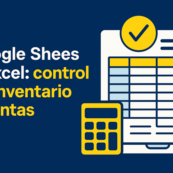 La mejor manera de administrar tu inventario y ventas con Google Sheets